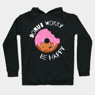 Donut Worry Be Happy Donut Lovers Hoodie